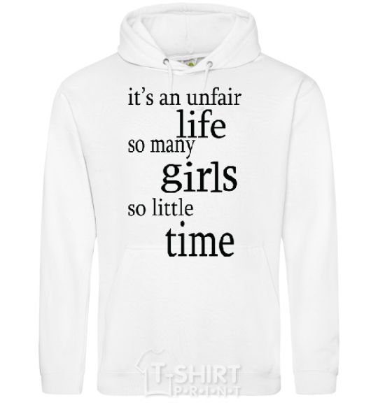 Men`s hoodie IT'S UNFAIR LIFE: SO MANY GIRLS SO LITTLE TIME White фото