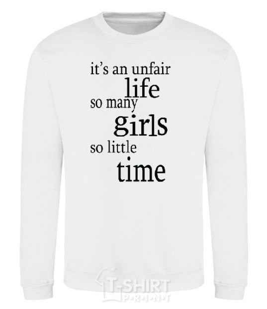 Sweatshirt IT'S UNFAIR LIFE: SO MANY GIRLS SO LITTLE TIME White фото