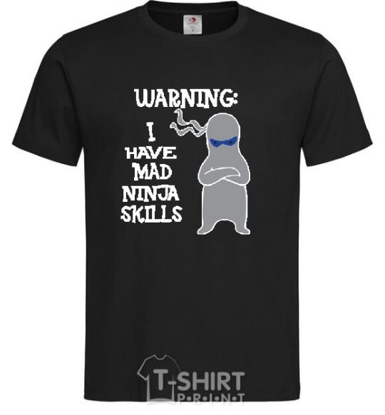 Men's T-Shirt WARNING! I HAVE MAD NINJA SKILLS black фото