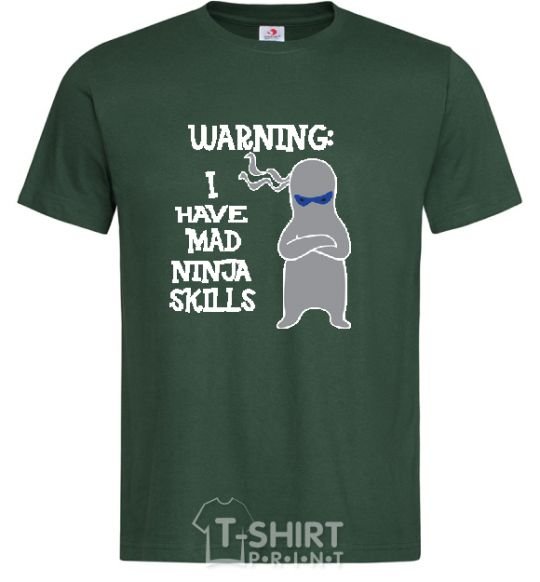Men's T-Shirt WARNING! I HAVE MAD NINJA SKILLS bottle-green фото