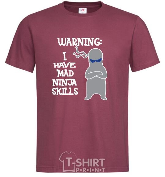 Men's T-Shirt WARNING! I HAVE MAD NINJA SKILLS burgundy фото