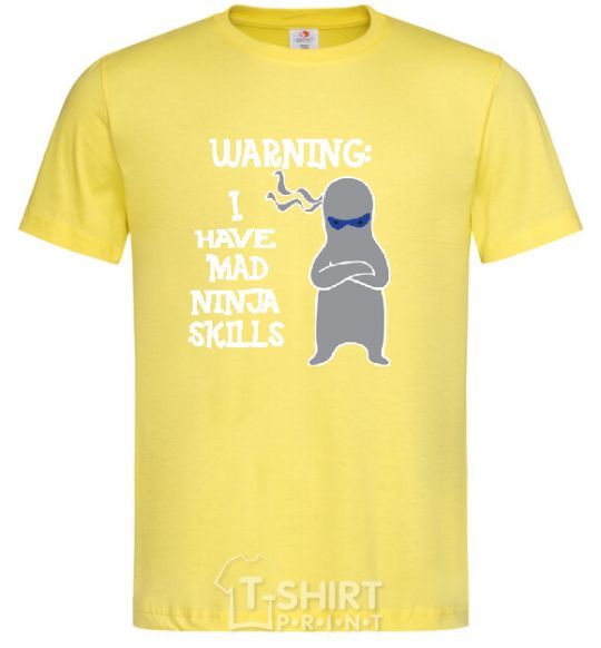 Men's T-Shirt WARNING! I HAVE MAD NINJA SKILLS cornsilk фото