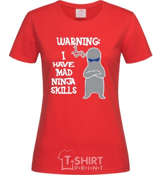 Women's T-shirt WARNING! I HAVE MAD NINJA SKILLS red фото