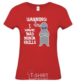 Women's T-shirt WARNING! I HAVE MAD NINJA SKILLS red фото
