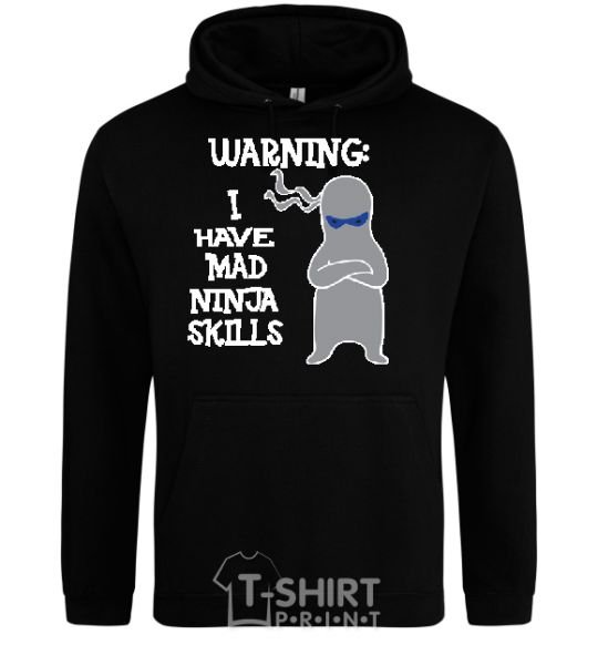 Men`s hoodie WARNING! I HAVE MAD NINJA SKILLS black фото