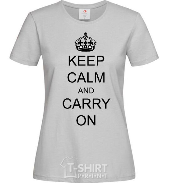 Women's T-shirt KEEP CALM AND CARRY ON grey фото