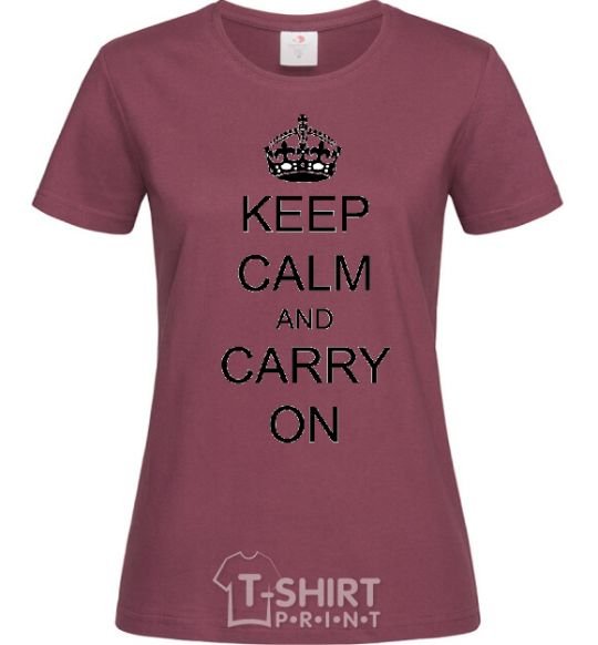 Women's T-shirt KEEP CALM AND CARRY ON burgundy фото