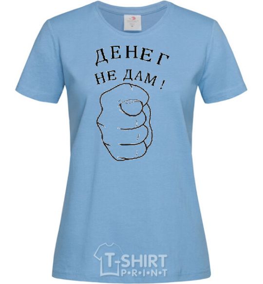 Women's T-shirt NO MONEY! sky-blue фото