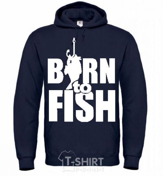 Men`s hoodie BORN TO FISH navy-blue фото