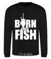 Свитшот BORN TO FISH Черный фото