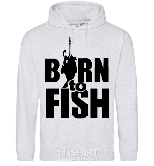 Men`s hoodie BORN TO FISH sport-grey фото