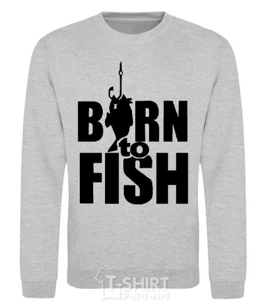 Свитшот BORN TO FISH Серый меланж фото