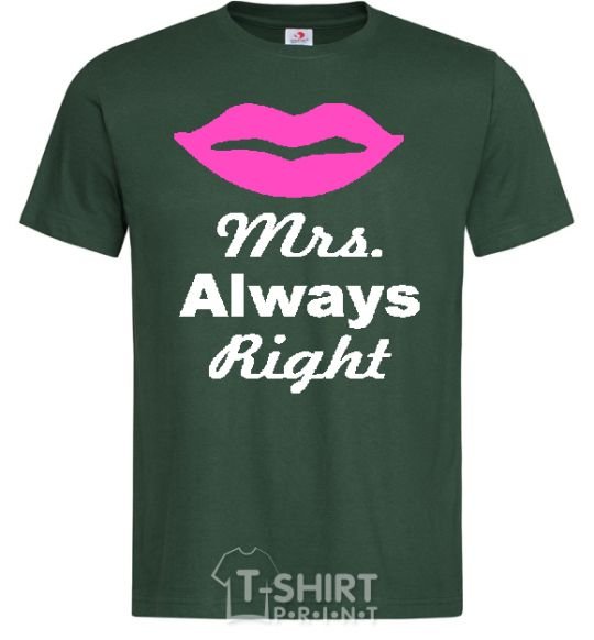 Men's T-Shirt MRS. ALWAYS RIGHT bottle-green фото
