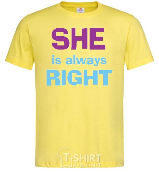 Men's T-Shirt SHE IS ALWAYS RIGHT cornsilk фото