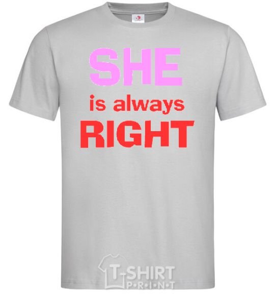 Men's T-Shirt SHE IS ALWAYS RIGHT grey фото