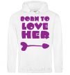 Men`s hoodie Надпись BORN TO LOVE HER White фото