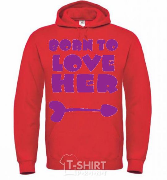 Men`s hoodie Надпись BORN TO LOVE HER bright-red фото