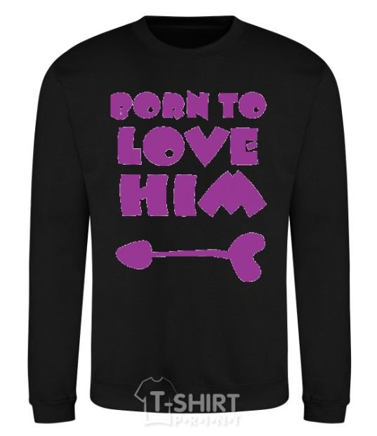 Sweatshirt BORN TO LOVE HIM (arrow) black фото