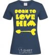 Women's T-shirt BORN TO LOVE HIM (arrow) navy-blue фото