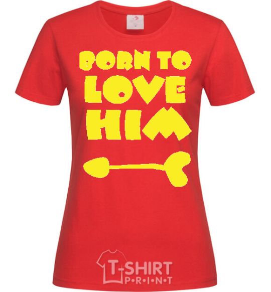 Женская футболка BORN TO LOVE HIM (стрелочка) Красный фото