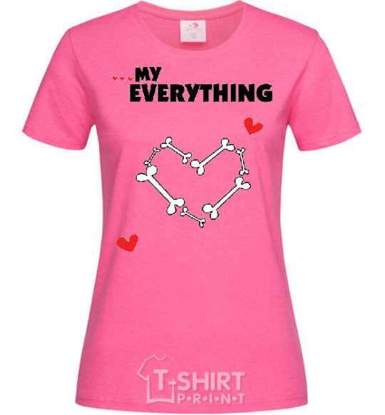 Женская футболка ...MY EVERYTHING Ярко-розовый фото