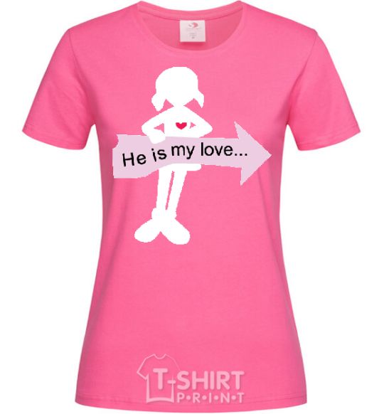 Женская футболка HE IS MY LOVE Ярко-розовый фото