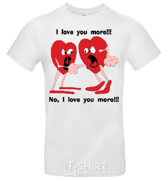 Men's T-Shirt I LOVE YOU MORE!... White фото