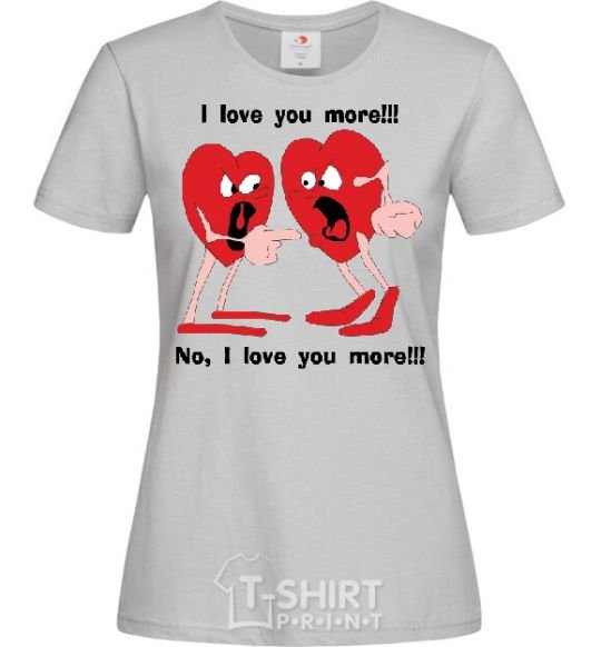 Women's T-shirt I LOVE YOU MORE!... grey фото