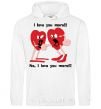 Men`s hoodie I LOVE YOU MORE!... White фото