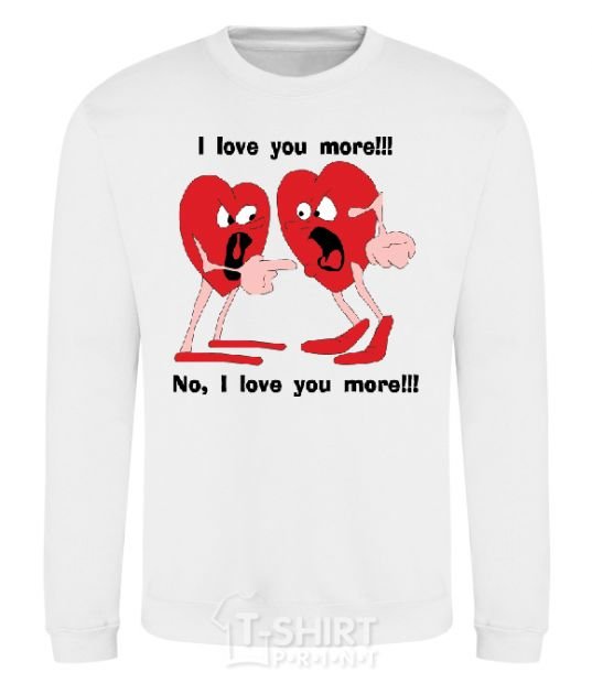 Sweatshirt I LOVE YOU MORE!... White фото