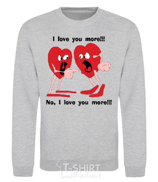 Sweatshirt I LOVE YOU MORE!... sport-grey фото