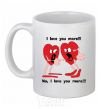 Ceramic mug I LOVE YOU MORE!... White фото