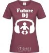 Женская футболка FUTURE DJ Бордовый фото