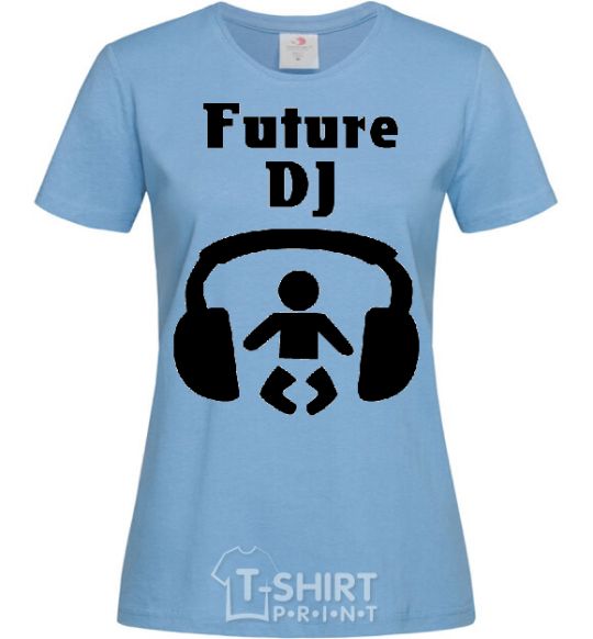 Женская футболка FUTURE DJ Голубой фото