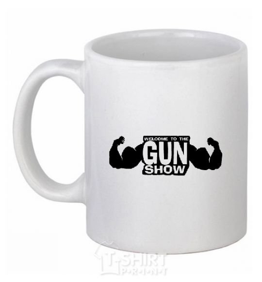 Ceramic mug WELCOME TO THE GUN SHOW White фото