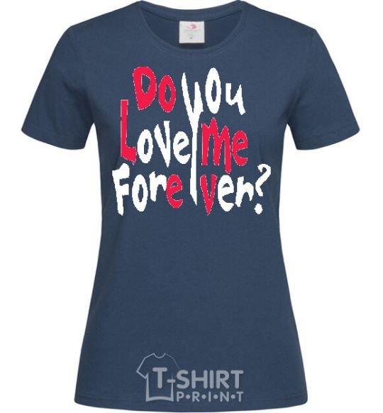 Women's T-shirt DO YOU LOVE ME FOREVER? navy-blue фото