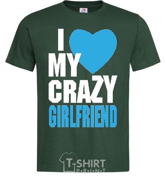 Men's T-Shirt I LOVE MY CRAZY GIRLFRIEND BLUE bottle-green фото