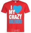 Men's T-Shirt I LOVE MY CRAZY GIRLFRIEND BLUE red фото