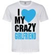 Men's T-Shirt I LOVE MY CRAZY GIRLFRIEND BLUE White фото