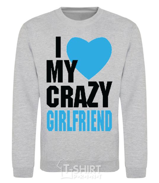 Свитшот I LOVE MY CRAZY GIRLFRIEND BLUE Серый меланж фото