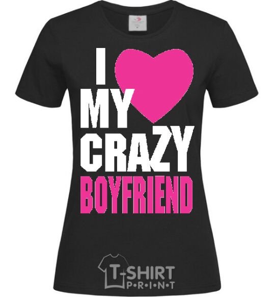 Женская футболка I LOVE MY CRAZY BOYFRIEND PINK Черный фото