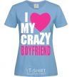 Женская футболка I LOVE MY CRAZY BOYFRIEND PINK Голубой фото