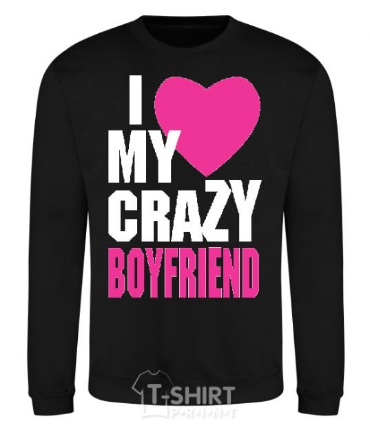 Sweatshirt I LOVE MY CRAZY BOYFRIEND PINK black фото