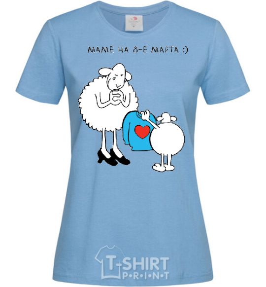 Women's T-shirt To Mom on March 8 sky-blue фото