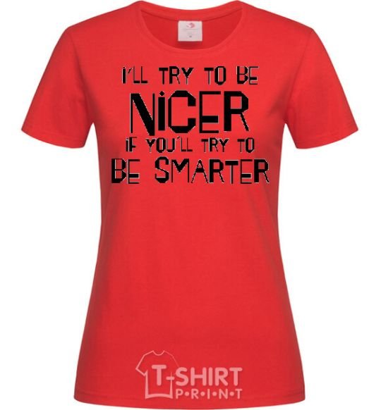 Women's T-shirt I'LL TRY TO BE NICE... red фото