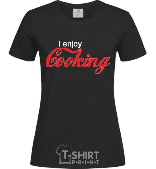 Women's T-shirt I ENJOY COOKING black фото