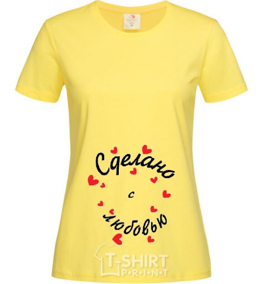 Women's T-shirt СДЕЛАНО С ЛЮБОВЬЮ сердечки cornsilk фото