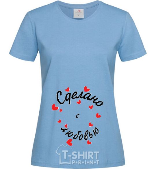 Women's T-shirt СДЕЛАНО С ЛЮБОВЬЮ сердечки sky-blue фото