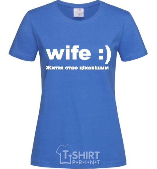 Women's T-shirt WIFE :) royal-blue фото