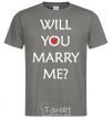 Men's T-Shirt WILL YOU MARRY ME? dark-grey фото